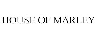 HOUSE OF MARLEY trademark