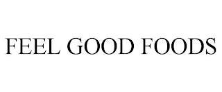 FEEL GOOD FOODS trademark