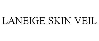 LANEIGE SKIN VEIL trademark