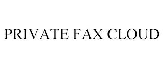 PRIVATE FAX CLOUD trademark