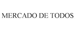 MERCADO DE TODOS trademark