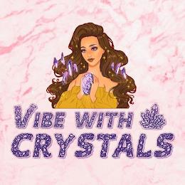 VIBE WITH CRYSTALS trademark