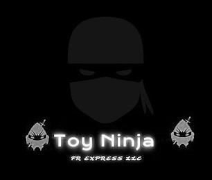 TOY NINJA FR EXPRESS LLC trademark