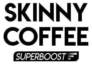 SKINNY COFFEE SUPERBOOST trademark