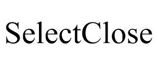 SELECTCLOSE trademark