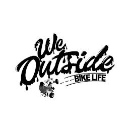 WE OUTSIDE BIKE LIFE trademark