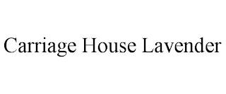 CARRIAGE HOUSE LAVENDER trademark