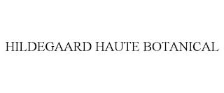 HILDEGAARD HAUTE BOTANICAL trademark