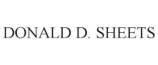 DONALD D. SHEETS trademark