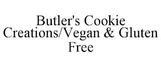 BUTLER'S COOKIE CREATIONS/VEGAN & GLUTEN FREE trademark