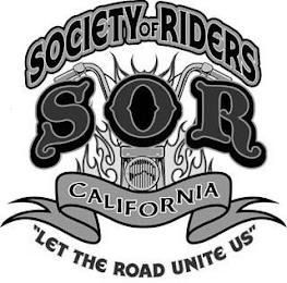 SOCIETY OF RIDERS SOR CALIFORNIA LET THE ROAD UNITE US trademark