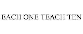 EACH ONE TEACH TEN trademark