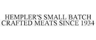 HEMPLER'S SMALL BATCH CRAFTED MEATS SINCE 1934 trademark