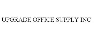 UPGRADE OFFICE SUPPLY INC. trademark