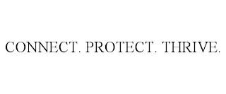 CONNECT. PROTECT. THRIVE. trademark