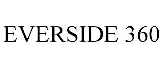 EVERSIDE 360 trademark