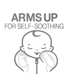 ARMS UP FOR SELF-SOOTHING trademark