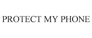 PROTECT MY PHONE trademark