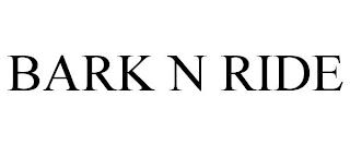 BARK N RIDE trademark