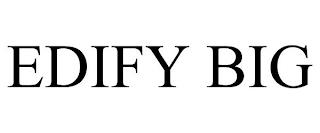 EDIFY BIG trademark