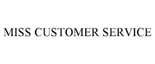 MISS CUSTOMER SERVICE trademark