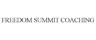 FREEDOM SUMMIT COACHING trademark