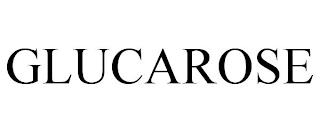 GLUCAROSE trademark