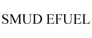 SMUD EFUEL trademark