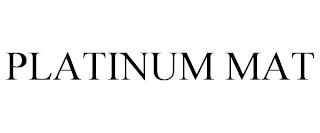 PLATINUM MAT trademark