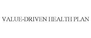 VALUE-DRIVEN HEALTH PLAN trademark