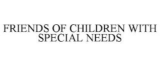 FRIENDS OF CHILDREN WITH SPECIAL NEEDS trademark