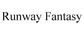 RUNWAY FANTASY trademark