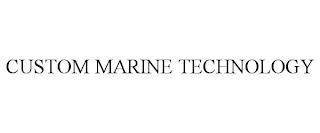 CUSTOM MARINE TECHNOLOGY trademark