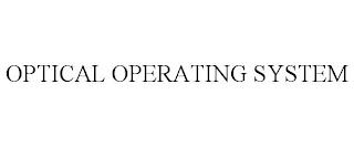 OPTICAL OPERATING SYSTEM trademark