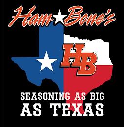 HAM BONE'S  HB  SEASONING AS BIG AS TEXAS trademark