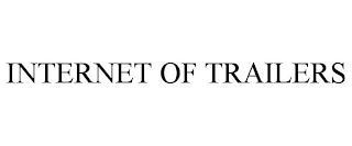 INTERNET OF TRAILERS trademark