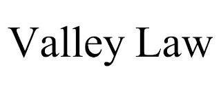 VALLEY LAW trademark