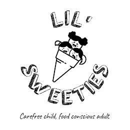 LIL' SWEETIES; CAREFREE CHILD, FOOD CONSCIOUS ADULT trademark