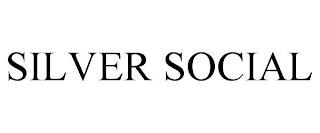 SILVER SOCIAL trademark