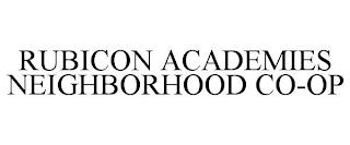 RUBICON ACADEMIES NEIGHBORHOOD CO-OP trademark