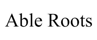 ABLE ROOTS trademark