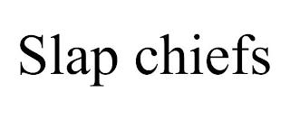 SLAP CHIEFS trademark