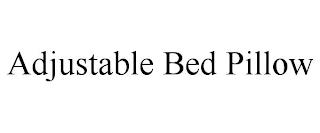 ADJUSTABLE BED PILLOW trademark