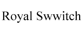 ROYAL SWWITCH trademark