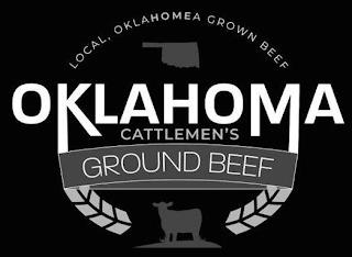 LOCAL, OKLAHOMEA GROWN BEEF OKLAHOMA CATTLEMEN'S GROUND BEEF trademark