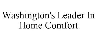 WASHINGTON'S LEADER IN HOME COMFORT trademark