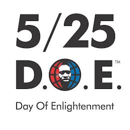 5/25 D.O.E. DAY OF ENLIGHTENMENT trademark