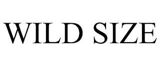 WILD SIZE trademark