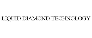 LIQUID DIAMOND TECHNOLOGY trademark