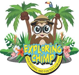 EXPLORING CHIMP EDUCATIONAL AND FUN TOYS FOR KIDS trademark